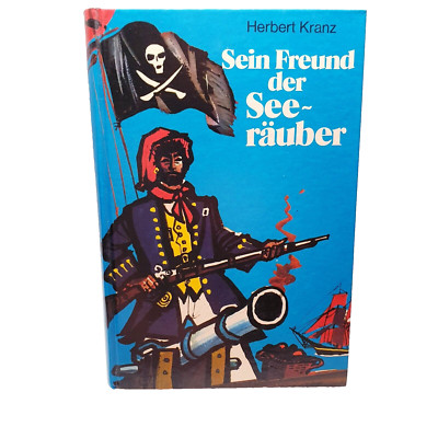 Sein Freund, der Seeräuber : Leben u. Abenteuer d. Kapitäns Bob Singleton 