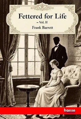 Frank Barrett | Fettered for Life | Taschenbuch | Englisch (2025) | Vol. II