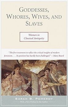 Goddesses, Whores, Wives, and Slaves: Women in Classical... | Buch | Zustand gut