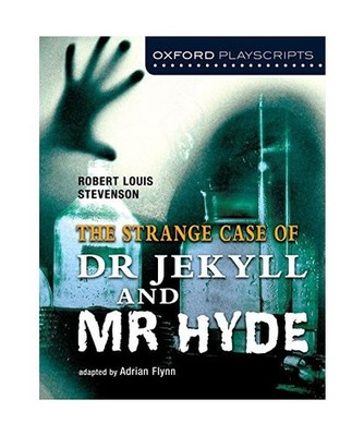Oxford Playscripts: Jekyll and Hyde, Adrian Flynn