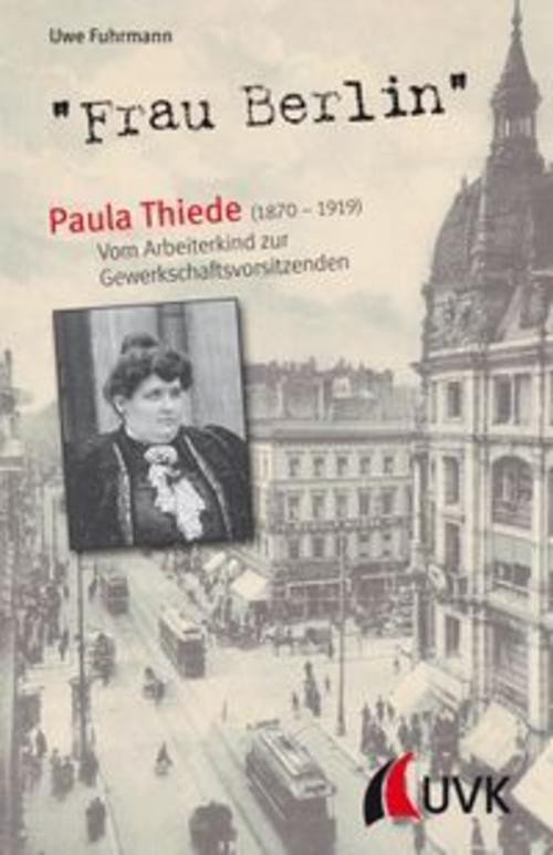 \""Frau Berlin\"" - Paula Thiede (1870-1919) Uwe Fuhrmann