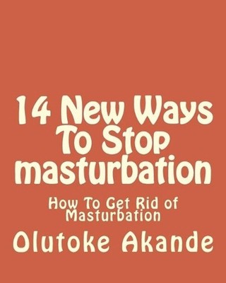 14 New Ways To Stop masturbation by Olutoke Akande (English) Paperback Book