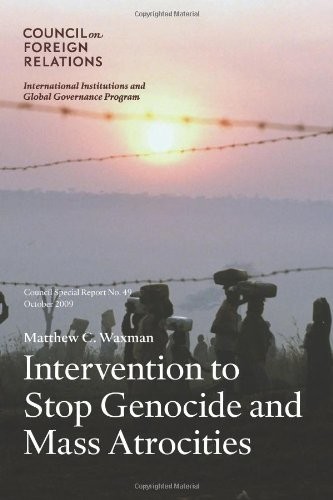 Intervention to Stop Genocide and Mass Atrociti. Waxman<|