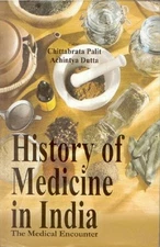 History of Medicine in India: the Medical Encounters [Hardcover]