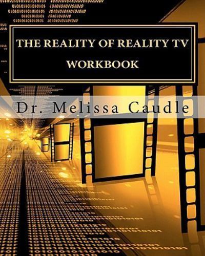 new the reality of reality tv workbook by dr melissa caudle