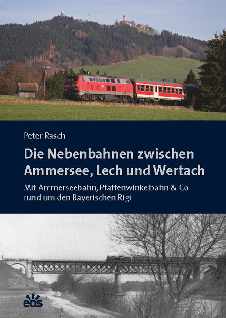 Thumbnail - Die Nebenbahnen Zwischen Ammersee, Lech Und Wertach Peter Rasch