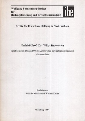 Nachlass Prof. Dr. Willy Strzelewicz : Findbuch zum Bestand 03 des Archivs für E