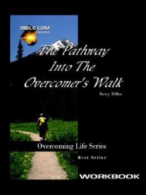 Pathway Into The Overcomer's Walk Workbook