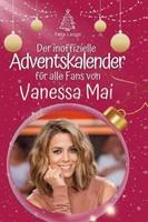 Der Inoffizielle Adventskalender FüR Alle Fans Von Vanessa Mai Felix Lange