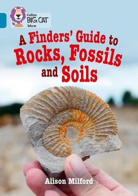 A Finders Guide to Rocks, Fossils and Soils: Band 13/Topaz by Alison Milford (En