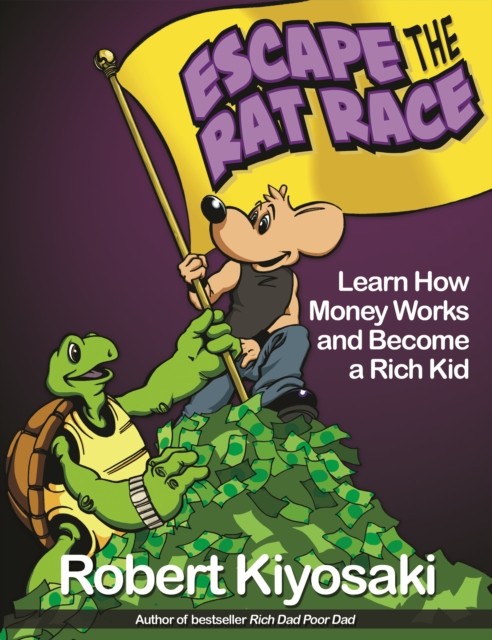 Rich Dad's Escape from the Rat Race by Robert T. Kiyosaki (Paperback Book)