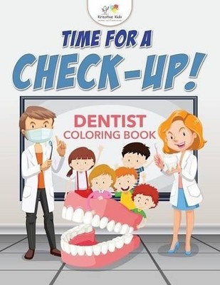 Kreative Kids Time for a Check-Up! Dentist Coloring Book (Taschenbuch)