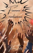 Fiamme di rivoluzione by Kiara Zoetis Hardcover Book