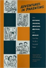 ADVENTURES IN PARENTING: HOW RESPONDING, PREVENTING, By Duane Alexander *VG+*