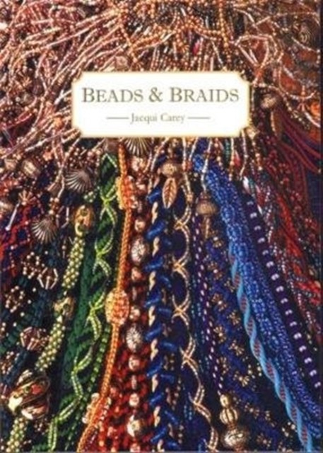 Beads & Braids by Jacqui Carey (Paperback Book)