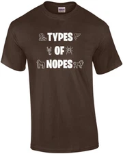 Types of Nopes - funny tshirt