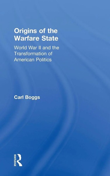 Carl Boggs | Origins Of The Warfare State | Buch | Englisch (2016) | Routledge-image