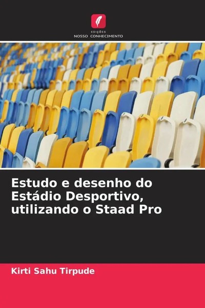 Estudo E Desenho Do EstáDio Desportivo, Utilizando O Staad Pro Tirpude Buch 2022-image
