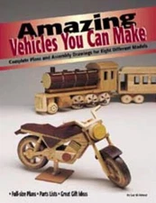 Amazing Vehicles You Can Make: Complete Plans and Assembly Drawings for Eight Di