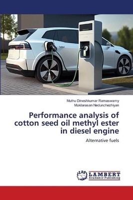 Performance analysis of cotton seed oil methyl ester in diesel engine by Muthu D