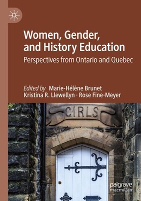 Women, Gender, and History Education Marie-Hélène Brunet