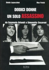 Dodici donne un solo assassino. Da Emanuela Orlandi a Simonetta Cesaroni 2006
