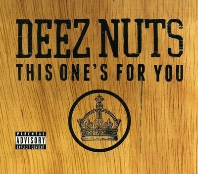 This Ones for You CD Deez Nuts