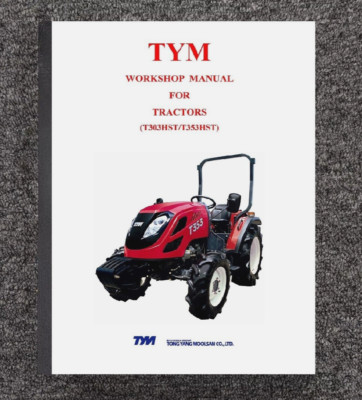 T303HST T353HST Tractor Workshop Overhaul Hydraulic Manual Fits TYM - PAPER MANU