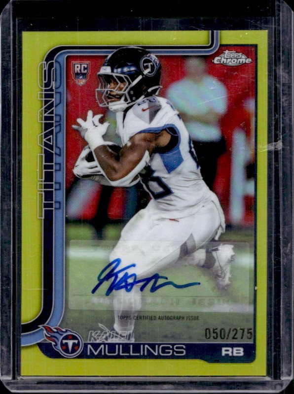 2025 Topps Chrome Kalel Mullings Rookie Auto RC Yellow Refractor #/275 Titans
