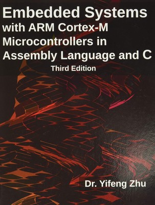 Embedded Systems with ARM Cortex-M Microcontrollers in Assembly Language and...