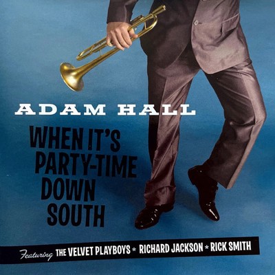 Adam Hall & The Velvet Playboys - When It s Party-Time Down South (CD) new/min