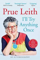 Prue Leith - I'll Try Anything Once New Edition Of This Riveting - G245Z