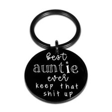 Best Auntie Ever Keep That Sh t Up Silver or Black Keychain