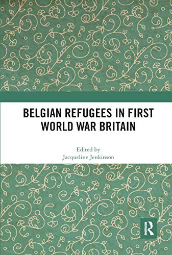 Belgian Refugees in First World War Britain, Jenkinson New.. - Image 3