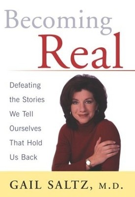 Becoming Real: Defeating the Stories We..., Saltz, Gail