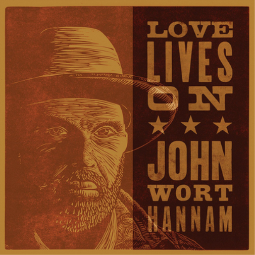 John Wort Hannam Love Lives On (CD) Album