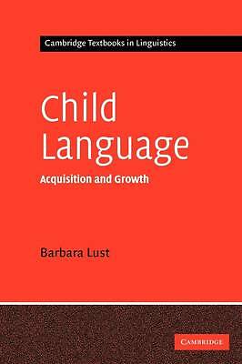 Child Language Acquisition and Growth Lust Hardback Cambridge University Press