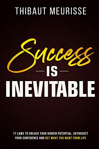 Success is Inevitable: 17 Laws to Unlock Your Hidden... - Meurisse, Thibaut