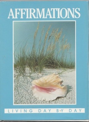 Affirmations: Living Day by Day by , Good Book