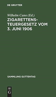 Cuno - Zigarettensteuergesetz vom 3. Juni 1906 - New hardback or cased - X555z