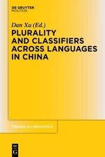 Dan Xu Plurality and Classifiers across Languages in China (Paperback)
