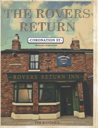 Coronation Street: The Rovers Return Story - 0755365453, Randall Tim ...