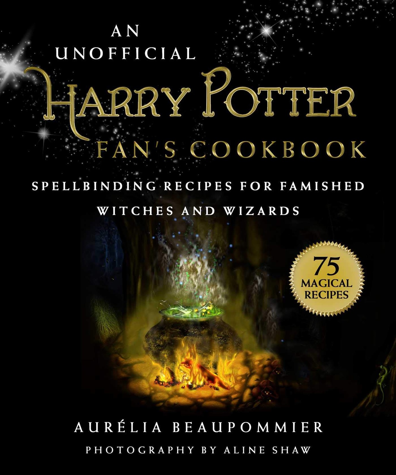 An Unofficial Harry Potter Fan's Cookbook: Spellbinding Recipes for Famished...