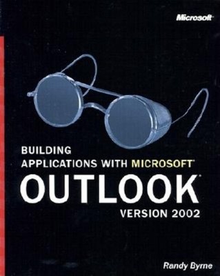 Building Applications with Microsoft Outlook Version 2002 (Pro Developers)