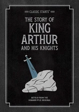 Classic Starts®: The Story of King Arthur & His Knights