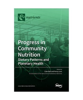 Progress in Community Nutrition: Dietary Patterns and Planetary Health