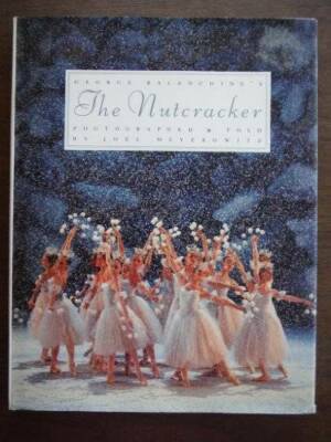 George Balanchine's the Nutcracker - Hardcover By Meyerowitz, Joel - GOOD
