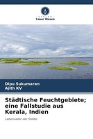Dipu Sukumaran (U. A.) | StäDtische Feuchtgebiete; Eine Fallstudie Aus...