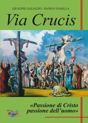 Buch - Galiazzo Giuseppe / Danilo Zanella - Kreuzweg. Passion Di Cristo Pass