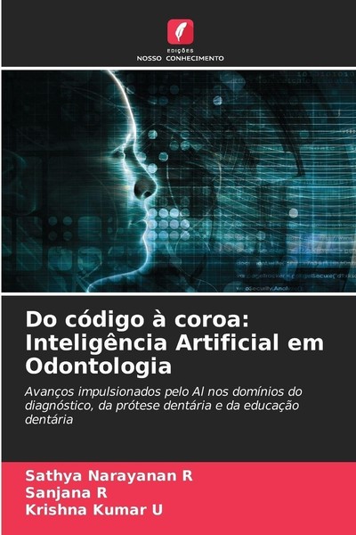 Do CóDigo à Coroa: InteligêNcia Artificial Em Odontologia Sathya Narayanan R-image